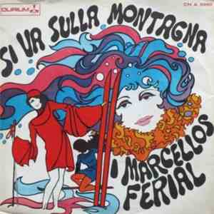 I Marcellos Ferial - Si Va Sulla Montagna