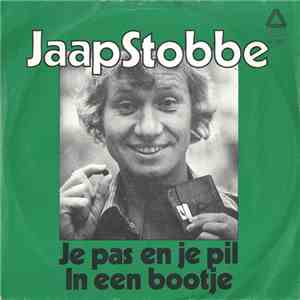 Jaap Stobbe - Je Pas En Je Pil