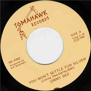 Jimmy Dee  - You Won't Settle For Silver / I'm Gonna Kill You