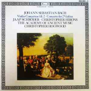 Johann Sebastian Bach - Jaap Schröder, Christopher Hirons, The Academy Of A ...