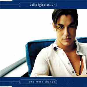 Julio Iglesias, Jr. - One More Chance