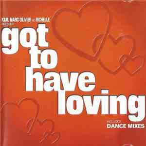 K&M, Marc Olivier And Richelle - Got To Have Loving