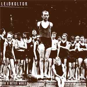 Leidkultur - For A Better World