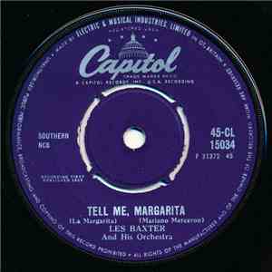 Les Baxter And His Orchestra - Tell Me, Margarita / Piccolissima Serenata