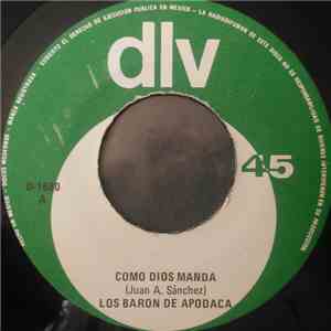 Los Barón De Apodaca - Como Dios Manda / La Querendona