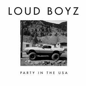 Loud Boyz - Party In The USA