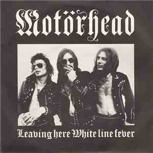 Motörhead - Leaving Here / White Line Fever