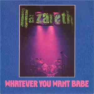 Nazareth  - Whatever You Want Babe