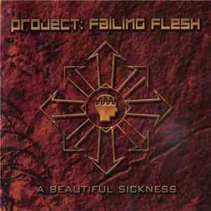 Project: Failing Flesh - A Beautiful Sickness