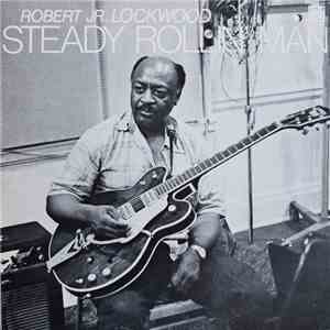 Robert Jr. Lockwood - Steady Rollin' Man