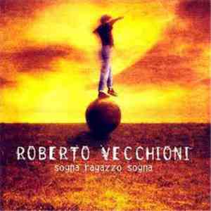 Roberto Vecchioni - Sogna Ragazzo Sogna