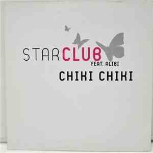 Starclub  Feat. Alibi  - Chiki Chiki