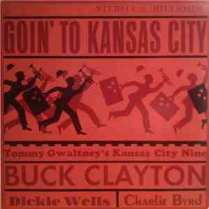 Tommy Gwaltney's Kansas City Nine Featuring Buck Clayton - Goin' To Kansas  ...