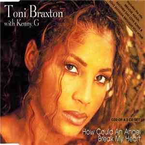 Toni Braxton With Kenny G  - How Could An Angel Break My Heart