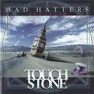 Touchstone  - Mad Hatters Enhanced