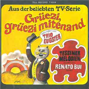 Trio Eugster, Renato Bui Sextett - Grüezi, Grüezi Mitenand / Tessiner Melod ...