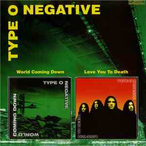 Type O Negative - World Coming Down /Love You To Death