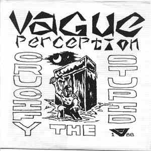Vague Perception - Crucify The Stupid