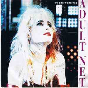 Adult Net - Where Were You