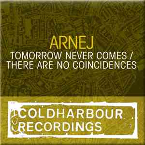 Arnej - Tomorrow Never Comes / There Are No Coincidences