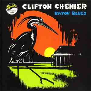 Clifton Chenier - Bayou Blues