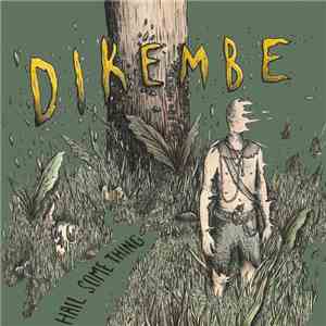 Dikembe - Hail Something