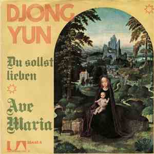 Djong Yun - Du Sollst Lieben / Ave Maria