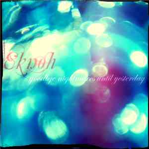 Eknoh - Goodbye Nightmares Until Yesterday