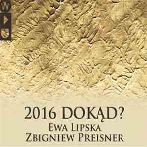 Ewa Lipska, Zbigniew Preisner - 2016 Dokąd?
