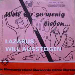 Frank Baier , F.M. Elsner - Weil Wir So Wenig Lieben... Lazarus Will Austei ...