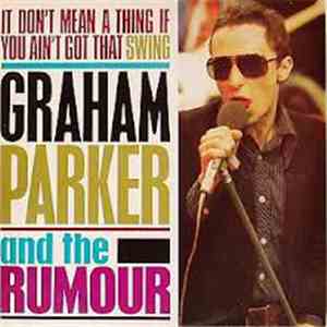 Graham Parker And The Rumour - It Don't Mean A Thing If It Ain't Got That S ...