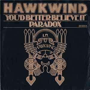 Hawkwind - You'd Better Believe It / Paradox