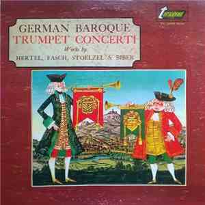 Hertel, Fasch, Stoelzel & Biber - German Baroque Trumpet Concerti