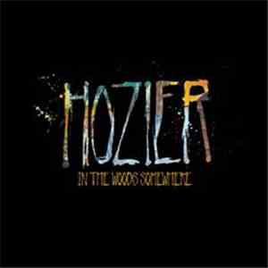Hozier - In The Woods Somewhere
