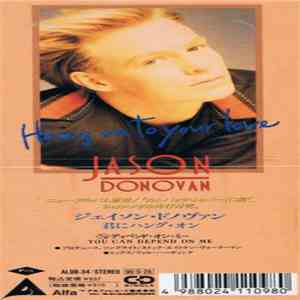 Jason Donovan - Hang On To Your Love / You Can Depend On Me