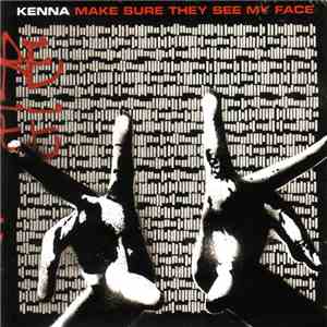 Kenna - Make Sure They See My Face