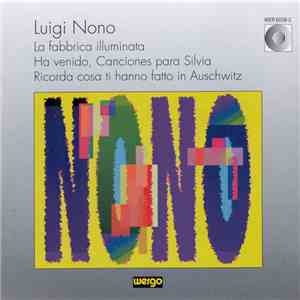 Luigi Nono - La Fabbrica Illuminata / Ha Venido, Canciones Para Silvia / Ri ...