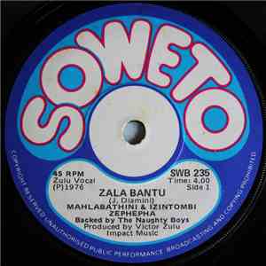 Mahlabathini & Izintombi Zephepha - Zala Bantu / Hlanganani