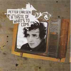 Petter Carlsen - A Taste Of What's To Come