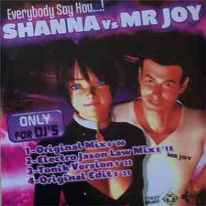 Shanna  Vs Mr. Joy - Everybody Say Hou...!