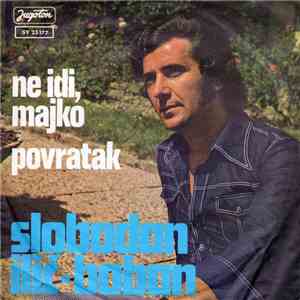 Slobodan Ilić - Boban - Ne Idi, Majko / Povratak