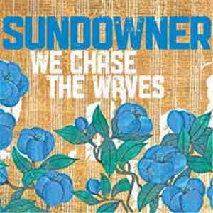 Sundowner  - We Chase The Waves