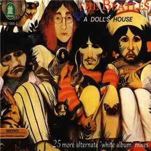 The Beatles - A Doll's House - 25 More White Album Mixes