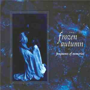 The Frozen Autumn - Fragments Of Memories