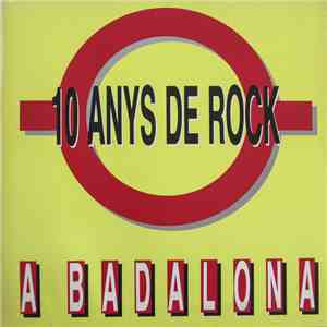 Various - 10 Anys De Rock A Badalona