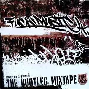 Various - Fuck Music - The Bootleg Mixtape
