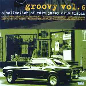 Various - Groovy Vol. 6 - A Collection Of Rare Jazzy Club Tracks