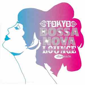 Various - Tokyo Bossa Nova Lounge = 東京ボサノヴァ・ラウンジ