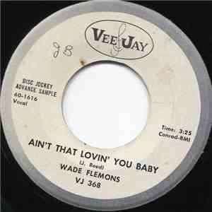 Wade Flemons - Ain't That Lovin' You Baby