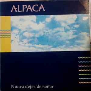Alpaca  - Nunca Dejes De Soñar